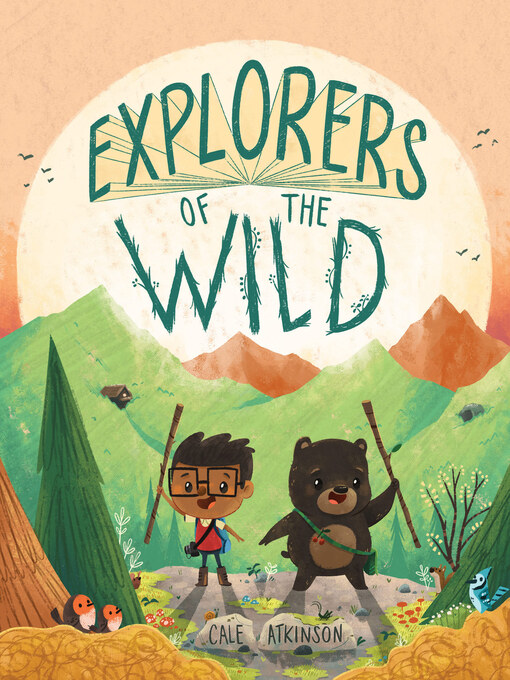 Title details for Explorers of the Wild by Cale Atkinson - Available
